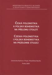 kniha Česká polonistika a polská bohemistika na přelomu století = Czeska polonistyka i polska bohemistyka na przełomie stuleci, Univerzita Karlova, Filozofická fakulta 2009