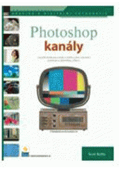 kniha The Photoshop channels book, Zoner Press 2007