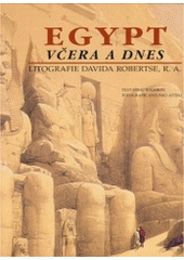 kniha Egypt včera a dnes litografie Davida Robertse, Ottovo nakladatelství 2004