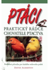 kniha Ptáci praktický rádce chovatele ptactva, Columbus 2002