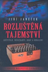 kniha Rozluštěná tajemství luštitelé, dešifranti, kódy a odhalení, XYZ 2008