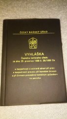 kniha VYHLÁŠKA Českého báňského úřadu ze dne 29. prosince 1988 č. 26/1989 Sb O bezpečnosti a ochraně zdraví při práci a bezpečnosti provozu při hornické činnosti a při činnosti prováděné hornickým způsobem na povrchu, Český báňský úřad 1989