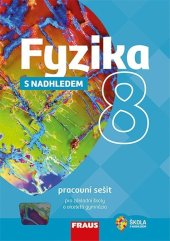 kniha Fyzika 8 s nadhledem Pracovní sešit pro základní školy a víceletá gymnázia, Fraus 2018