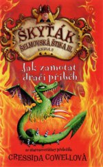kniha Škyťák Šelmovská Štika III. 5. - Jak zamotat dračí příběh, Slovart 2015