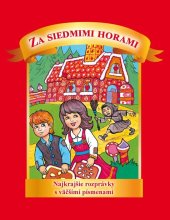 kniha Za siedmimi horami Najkrajšie rozprávky s väčšími písmenami, Sun 2016