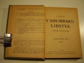 kniha V soumraku lidstva II, - Rozpoutané síly část 2. - trilogie budoucnosti., B. Kočí 1925