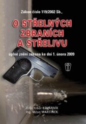 kniha Zákon číslo 119/2002 Sb., o střelných zbraních a střelivu úplné znění zákona ke dni 1. února 2009, Naše vojsko 2009