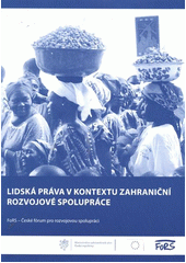 kniha Lidská práva v kontextu zahraniční rozvojové spolupráce, FoRS - České fórum pro rozvojovou spolupráci 2011