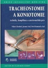 kniha Tracheostomie a koniotomie techniky, komplikace a ošetřovatelská péče, Maxdorf 2004
