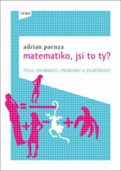 kniha Matematiko, jsi to ty? čísla, osobnosti, problémy a zvláštnosti, Kniha Zlín 2010