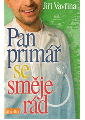 kniha Pan primář se směje rád, Motto 2012