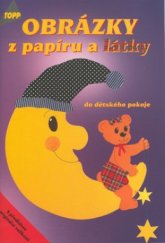 kniha Obrázky z papíru a látky do dětského pokoje, Anagram 2001