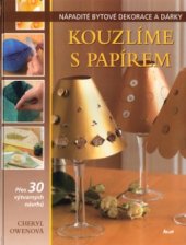 kniha Kouzlíme s papírem přes 30 výtvarných nápadů, Ikar 2005