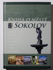 kniha Kniha o městě Sokolov, Město Sokolov, odbor školství a kultury 2005