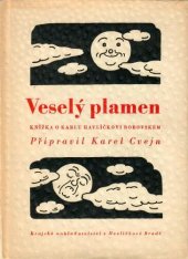 kniha Veselý plamen knížka o Karlu Havlíčkovi Borovském, Krajské nakladatelství 1957