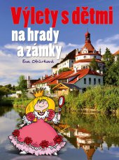 kniha Výlety s dětmi na hrady a zámky, CPress 2013