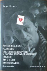 kniha Poker bez esa Na břehu ; Vše, co dosud nevíte o vzniku bulvární komedie ; Víkend ; Živý květ ; Doručovatel : (šest komedií), Větrné mlýny 2007