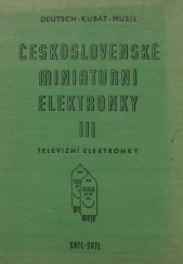 kniha Československé miniaturní elektronky 3. [část], - Televizní elektronky - určeno konstruktérům, technikům a opravářům elektronických zařízení., SNTL 1963