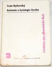 kniha Anatomie a fyziologie člověka Učebnice pro stř. zdravot. školy pro obory zdravot. sester, dětských sester, ženských sester, zubních sester, rtg. laborantů a rehabilitačních pracovníků, Avicenum 1972