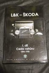 kniha L&K - Škoda. I. díl, - Cesta vzhůru 1895-1945, Pro společnost Škoda Auto vydala Moto Public 2003