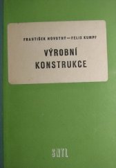 kniha Výrobní konstrukce Učební text pro 4. roč. prům. škol strojnických, SNTL 1960