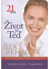 kniha Život je teď 21 dnů s ambasadorkou a koučkou výjimečných žen, Agentura Fáma 2012