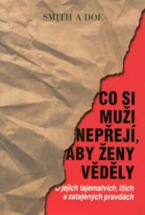 kniha Co si muži nepřejí, aby ženy věděly o jejich tajemstvích, lžích a zatajených pravdách, Pragma 2001