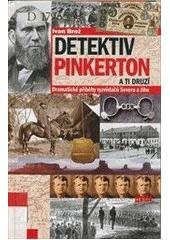 kniha Detektiv Pinkerton a ti druzí dramatické příběhy vyzvědačů Severu a Jihu, Pražská vydavatelská společnost 2008