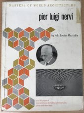 kniha Pier Luigi Nervi by Ada Lowise Huxtable v EN - over 80 pages of reproduction including photographs, plans and drawings, George Braziller, Inc. NEW YORK 1960