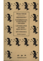 kniha Prezidentky Nadměrečnost, nadbytečné: deforma ; Lidumor, aneb, Má játra beze smyslu, Větrné mlýny 1998