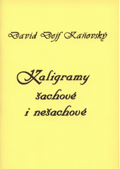 kniha Kaligramy šachové i nešachové, David Kaňovský 2009