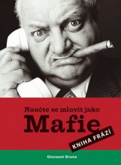 kniha Naučte se mluvit jako Mafie kniha frází, B4U Publishing 2008