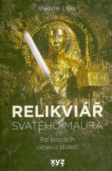 kniha Relikviář svatého Maura po stopách objevu století, XYZ 2021