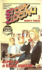 kniha Stopy zločinu - Nancy Drew 3 - Usměj se a řekni vražda, Studio dobré nálady - nakladatelství Kredit 1993