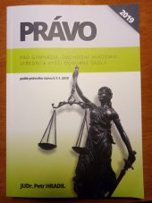 kniha Právo pro gymnázia, obchodní akademie, střední a vyšší odborné školy podle právního stavu k 1.1.2019, Petr Hradil 2019