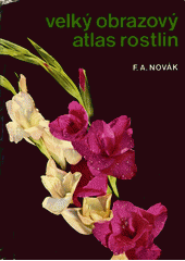 kniha Velký obrazový atlas rostlin, Artia 1981