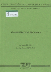 kniha Administrativní technika, Česká zemědělská univerzita, ve vydavatelství Credit 2004
