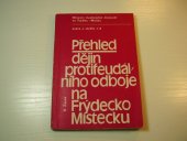 kniha Přehled dějin protifeudálního odboje na Frýdecku-Místecku, Okresní vlastivědné muzeum 1980