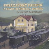 kniha Posázavský pacifik z Prahy do Čerčan a Dobříše na starých pohlednicích, Tváře 2013