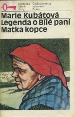 kniha Legenda o Bílé paní Matka kopce, Československý spisovatel 1984