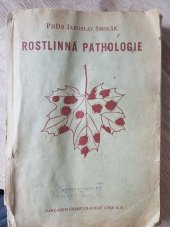 kniha Rostlinná pathologie = [Pflanzenpathologie] : Učebnice pro školy zemědělské se zřetelem k potřebám praxe, Česká grafická Unie 