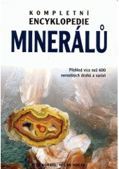 kniha Kompletní encyklopedie minerálů přehled více než 600 nerostných druhů a variet, Rebo 2004