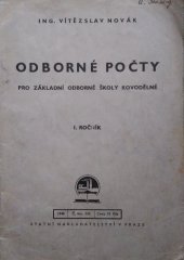 kniha Odborné počty pro základní odborné školy kovodělné 1. ročník ... : Učebnice pro základní odborné školy kovodělné, Státní nakladatelství 1948