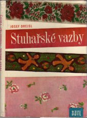 kniha Stuhařské vazby určeno mistrům a dělníkům ve stuhařském prům. a žákům prům. škol textilních, SNTL 1959