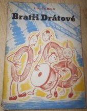 kniha Bratři Drátové román měděného drátu a elektřiny, Orbis 1944