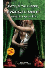 kniha Evangelium III III., - Spasitelka světa, Metafora 2007