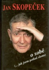 kniha Jan Skopeček o sobě (-jak jsem potkal slona), Camis 2000
