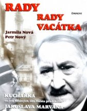 kniha Rady rady Vacátka, aneb, Kuchařka nejen hříšných lidí města pražského, Jaroslava Marvana s 333 recepty a 150 praktickými radami, Eminent 1999