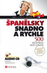 kniha Španělsky snadno a rychle 500 nejdůležitějších slov a frází, CPress 2010