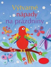 kniha Výtvarné nápady na prázdniny, Svojtka 2025